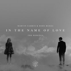 Martin Garrix & Bebe Rexha - In the Name of Love (Remixes)